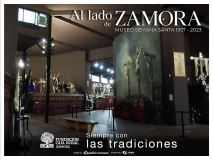 Al lado de Zamora. Museo de Semana Santa 1957-2023. Fundación Caja Rural de Zamora. Siempre con las tradiciones.